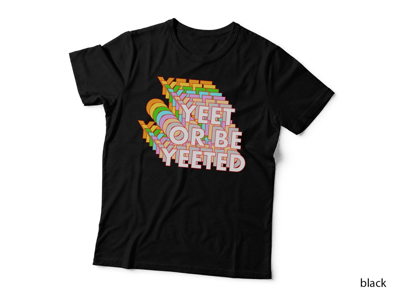 Funny Yeet or Be Yeeted Dank Meme Online Viral Phrase Gift T-Shirt