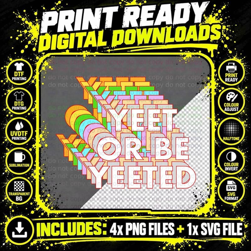 Funny Yeet or Be Yeeted Dank Meme Online Viral Phrase Png SVG Digital Bundle