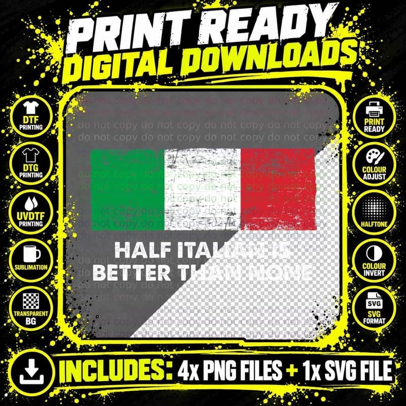 Half Italian Is Better Than None Funny Nationality Humor Png SVG Digital Bundle