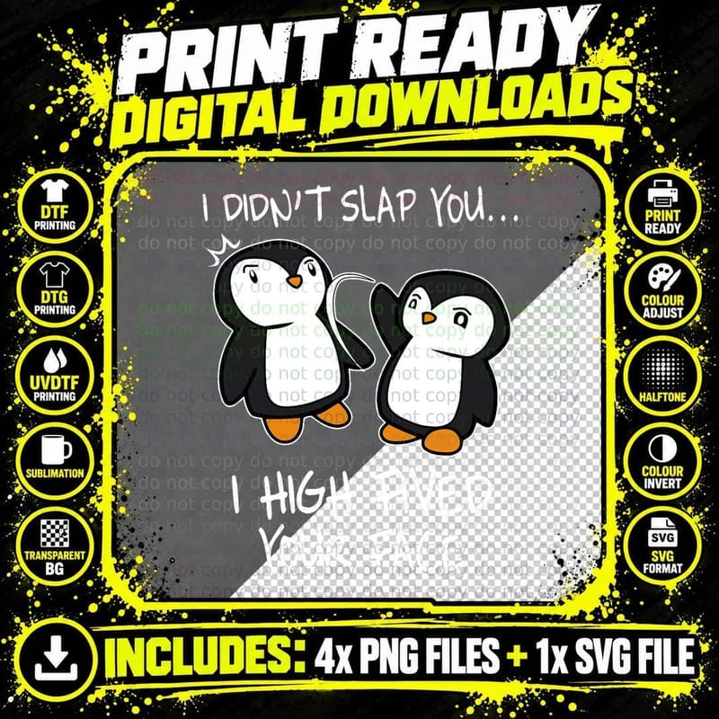 I Didn't Slap You I High Fived Your Face Funny Penguin Png SVG Digital Bundle