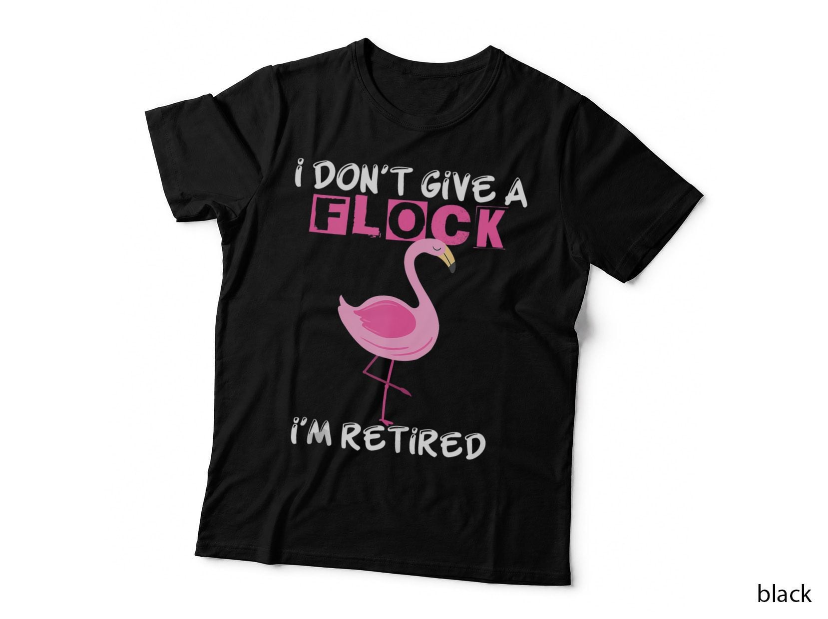 I Don't Give a Flock I'm Retired Funny Flamingo Retirement T-Shirt