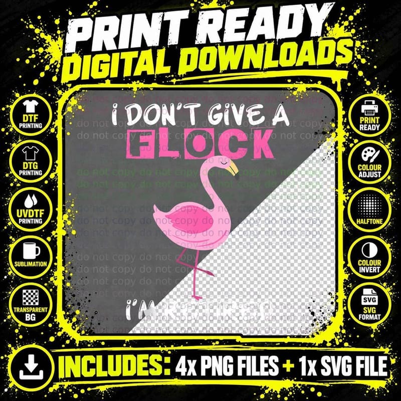 I Don't Give a Flock I'm Retired Funny Flamingo Png SVG Digital Bundle