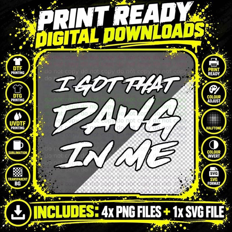 I Got That Dawg in Me Ironic Meme Viral Quote Trendy Png SVG Digital Bundle