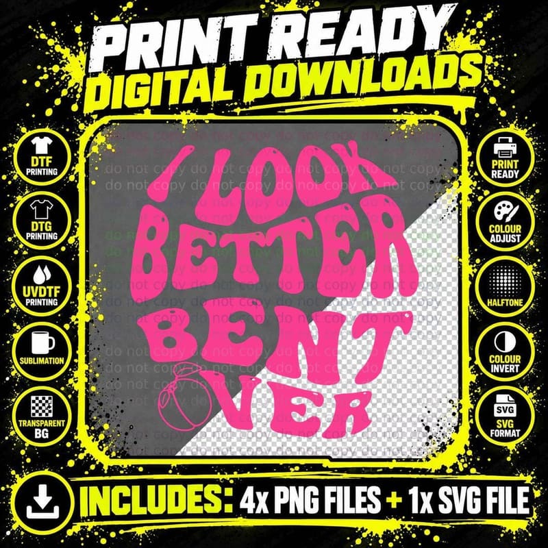 I Look Better Bent Over Funny Saying Groovy Women Men Png SVG Digital Bundle