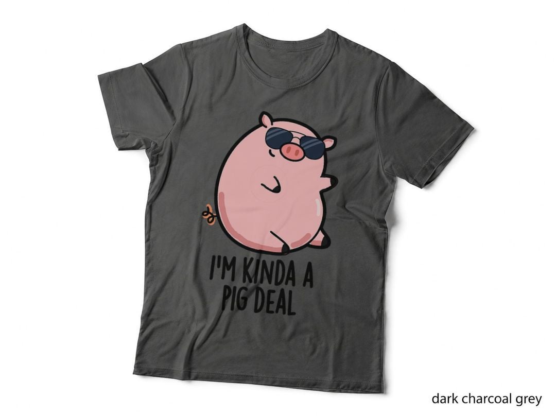 I'm Kinda a Pig Deal Funny Animal Pun T-Shirt