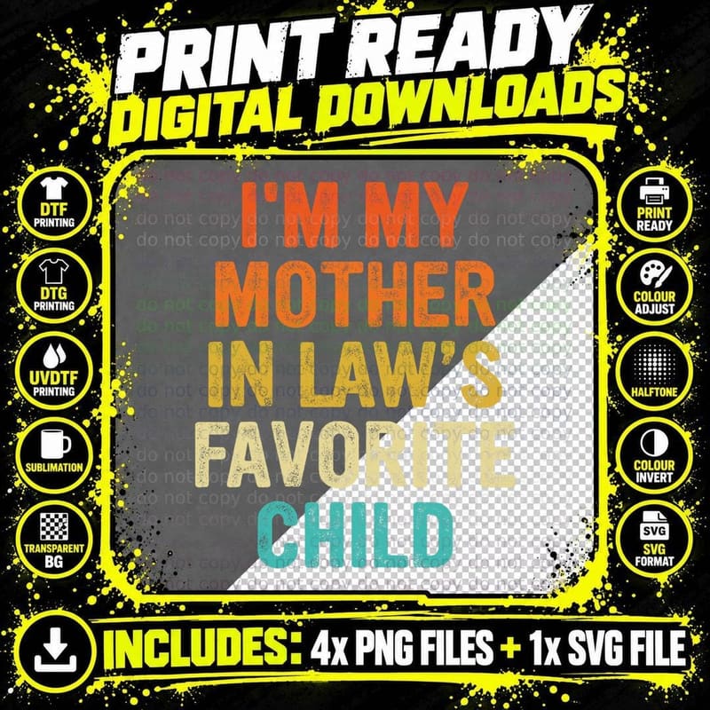 I'm My Mother in Law's Favorite Child Funny Parent Men Png SVG Digital Bundle