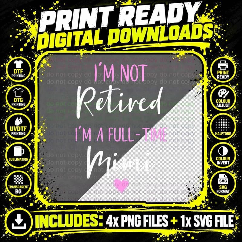 I'm Not Retired I'm a Full-Time Mimi Retirement Funny Png SVG Digital Bundle