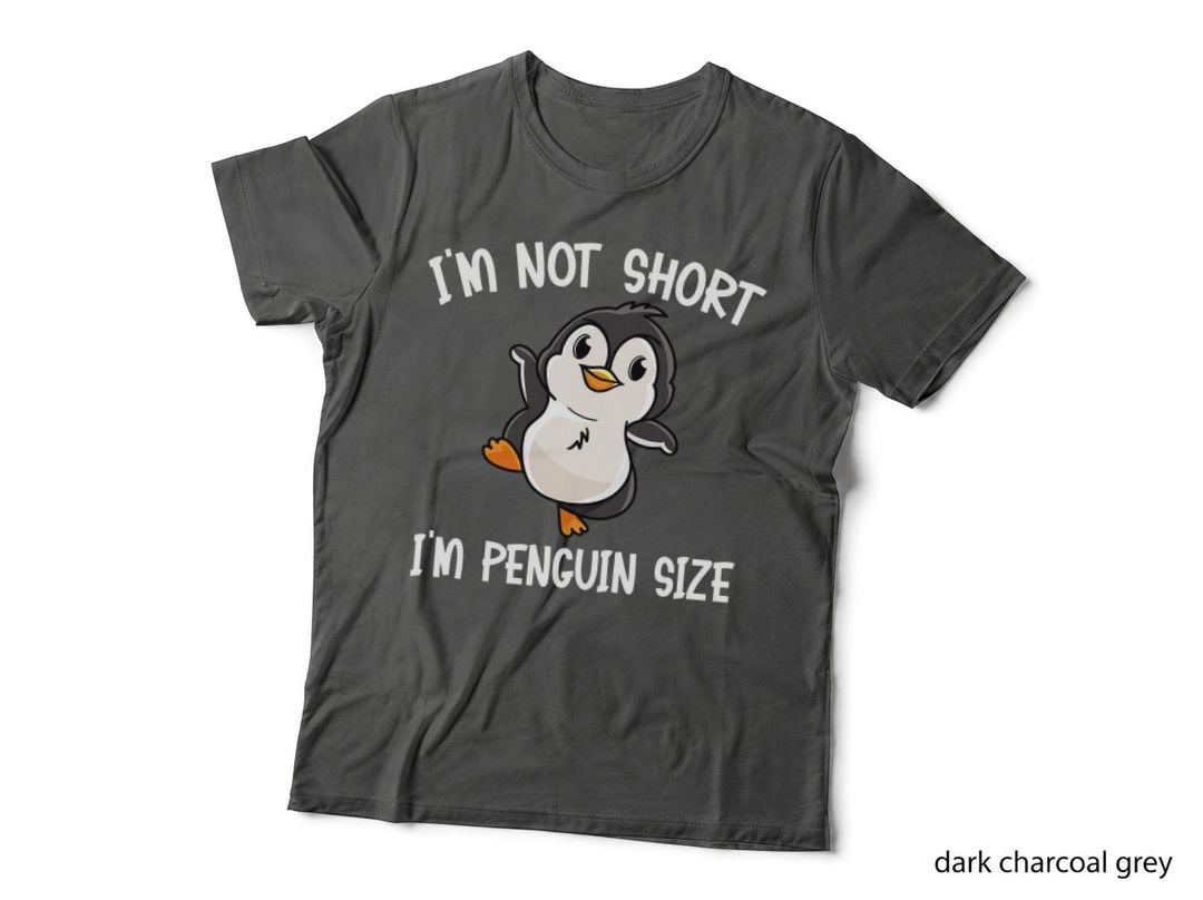 I'm Not Short I'm Penguin Size Cute Short Person Funny T-Shirt