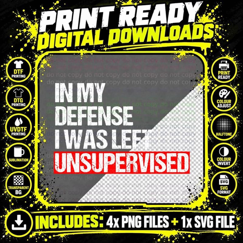 In My Defense I Was Left Unsupervised Meme Geschenk Png SVG Digital Bundle