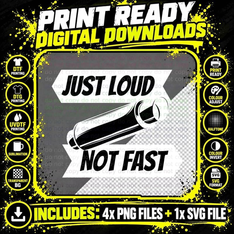 Just Loud Not Fast - Funny Racing Drift Car Enthusiast Png SVG Digital Bundle