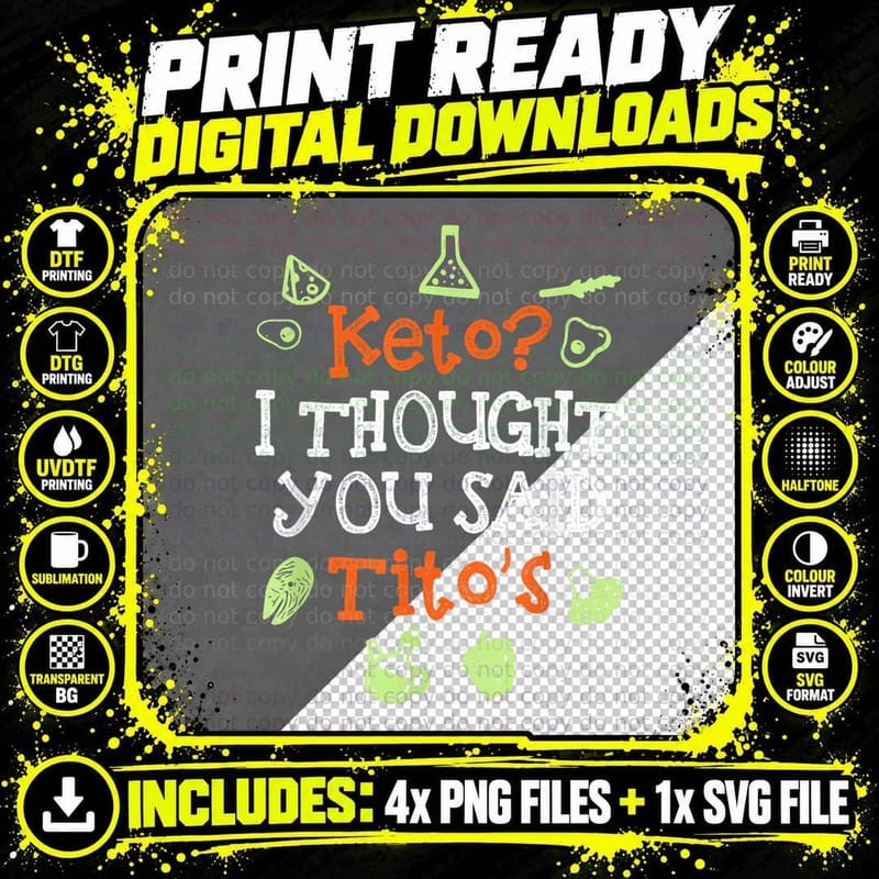 Keto I Thought You Said Titos Ketogenic Diet Funny Gift Png SVG Digital Bundle