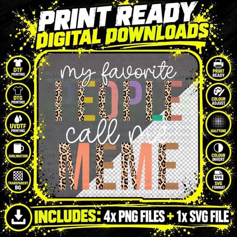 Leopard My Favorite People Call Me Meme Mothers Day Png SVG Digital Bundle