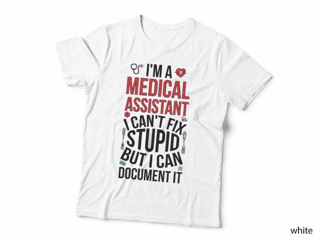 Medical Assistant Funny Med Assistant T-Shirt
