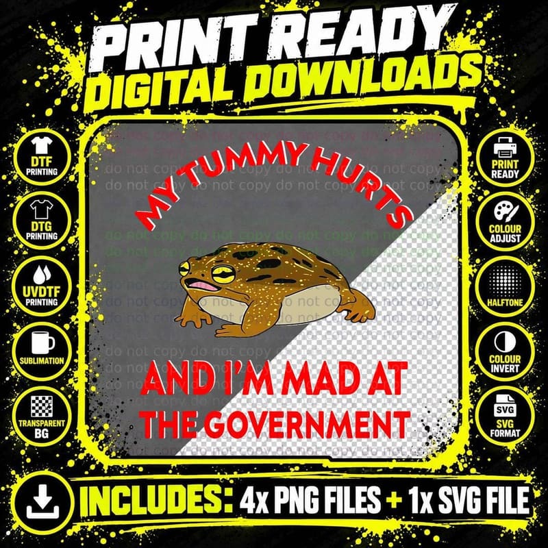My Tummy Hurts, And I'm MAD at the Government Meme Png SVG Digital Bundle