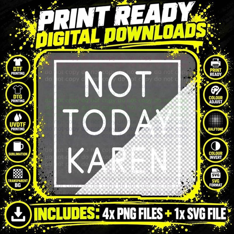 Not Today Karen Millennial Quote Funny Meme Sarcastic Png SVG Digital Bundle
