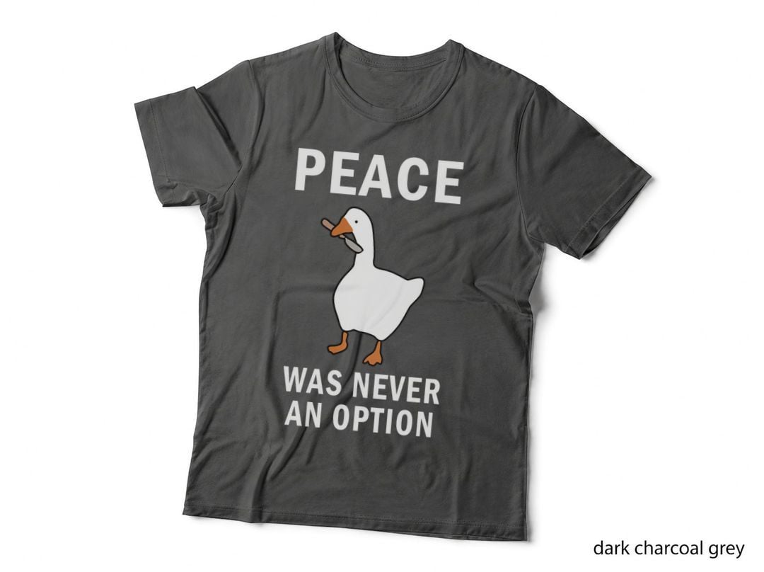 Peace Was Never an Option Goose Meme Pullover T-Shirt