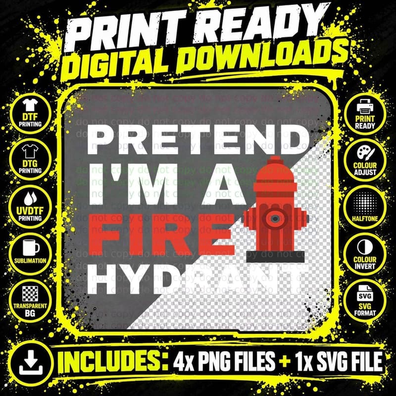 Pretend I'm a Fire Hydrant Joke Prank Costume T-Shirt Png SVG Digital Bundle