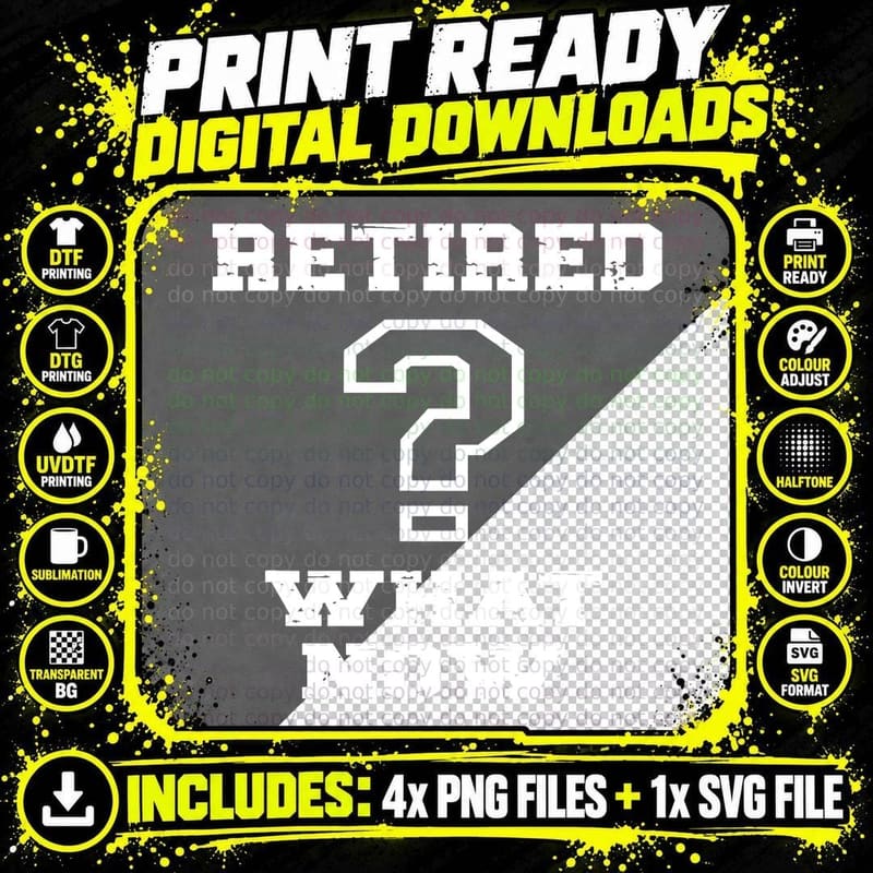 Retired What Now After Retirement Funny T-Shirt Png SVG Digital Bundle