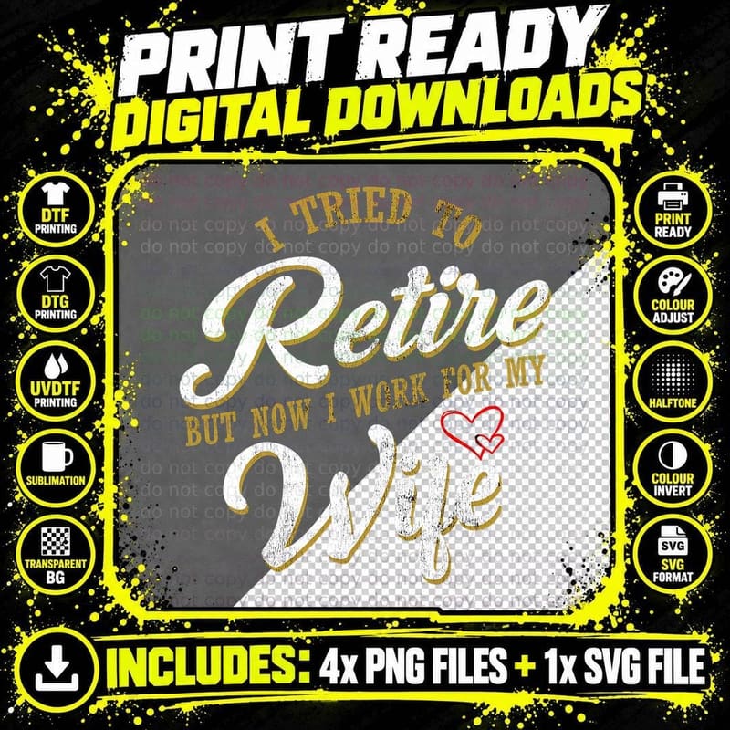 Retirement Humor for Men Retired, Now I Work for My Wife Png SVG Digital Bundle