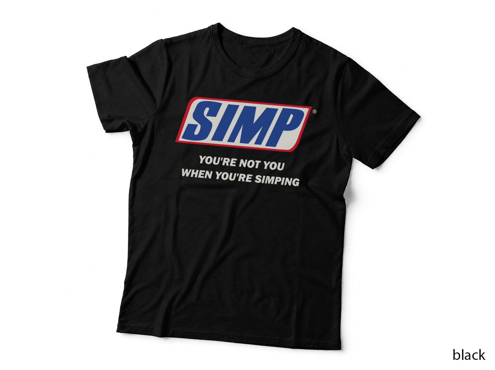 Simp Meme You're Not You When You're Simping Funny Internet T-Shirt