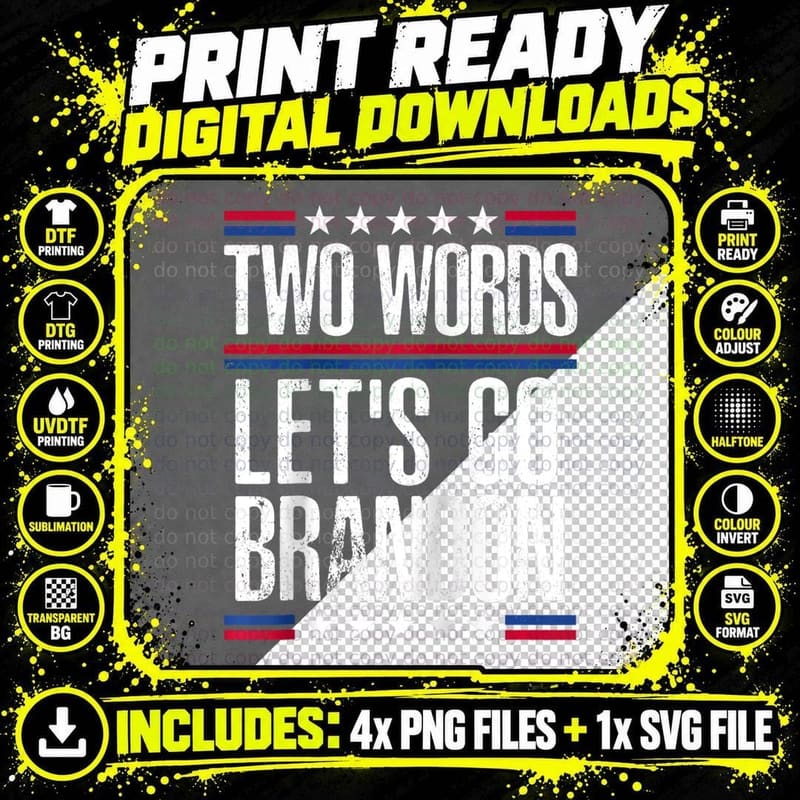 Two Words Let's Go Brandon Funny Political Memess T-Shirt Png SVG Digital Bundle
