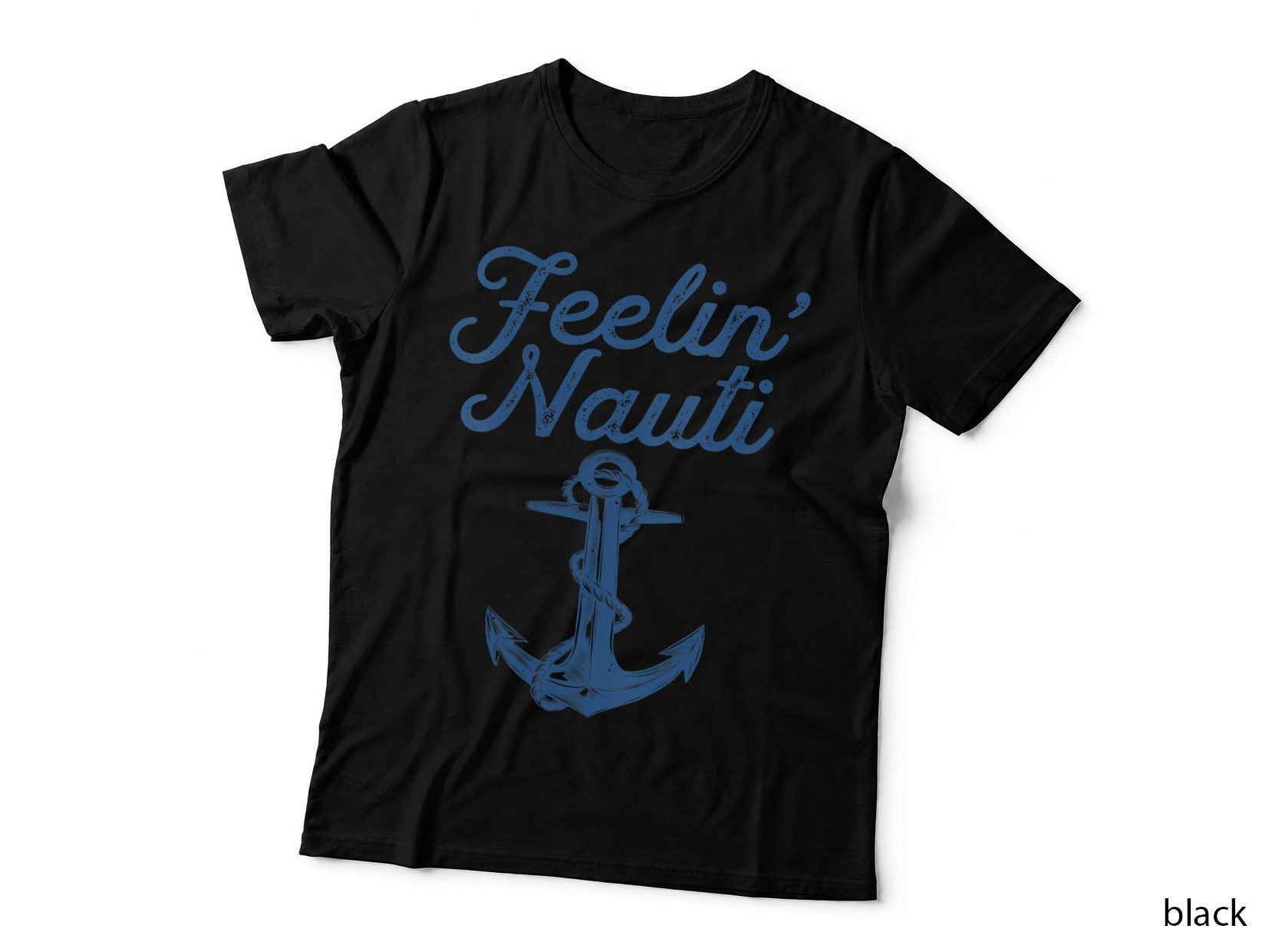 Feelin Nauti Sailing Boating Nautical Lake Funny Sailor Gift, Funny T-Shirt