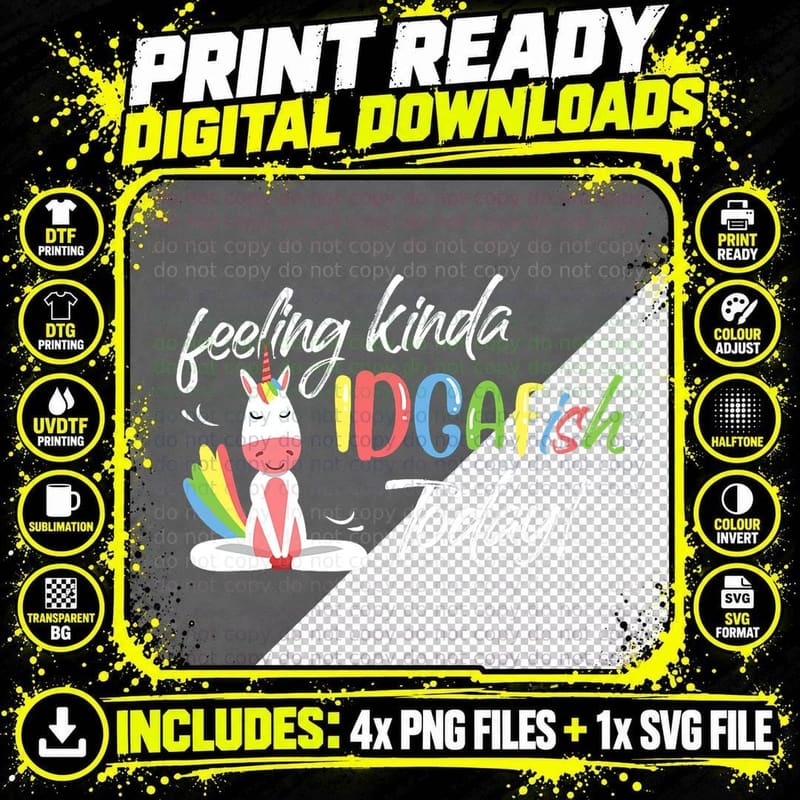Feeling Kinda Idgafish Today - Funny Unicorn Lover Fan's Png SVG Digital Bundle