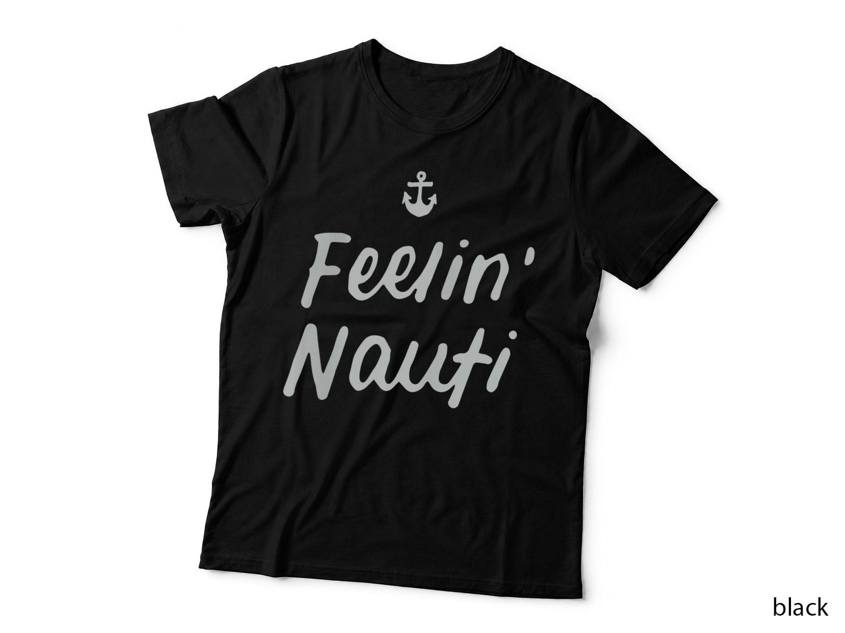 Feeling Nauti Funny Sailing Boating T-Shirt, Boating T-Shirt