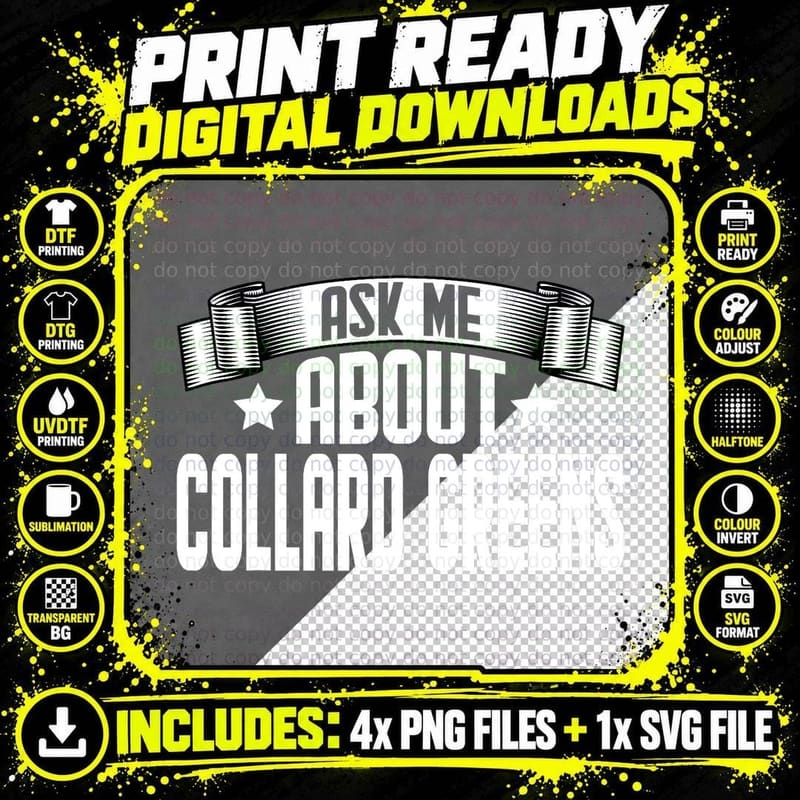 Funny Ask Me About Collard Greens - Vegetarian Vegetable Png SVG Digital Bundle