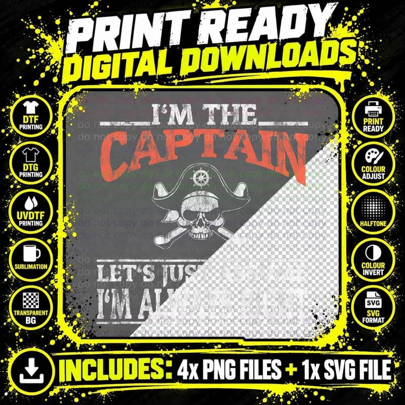 Funny Boat Pontoon Sailing I Am the Captain I M Always Png SVG Digital Bundle