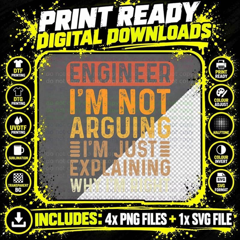 Funny Engineer Engineering for Men Women I'm Not Arguing Png SVG Digital Bundle