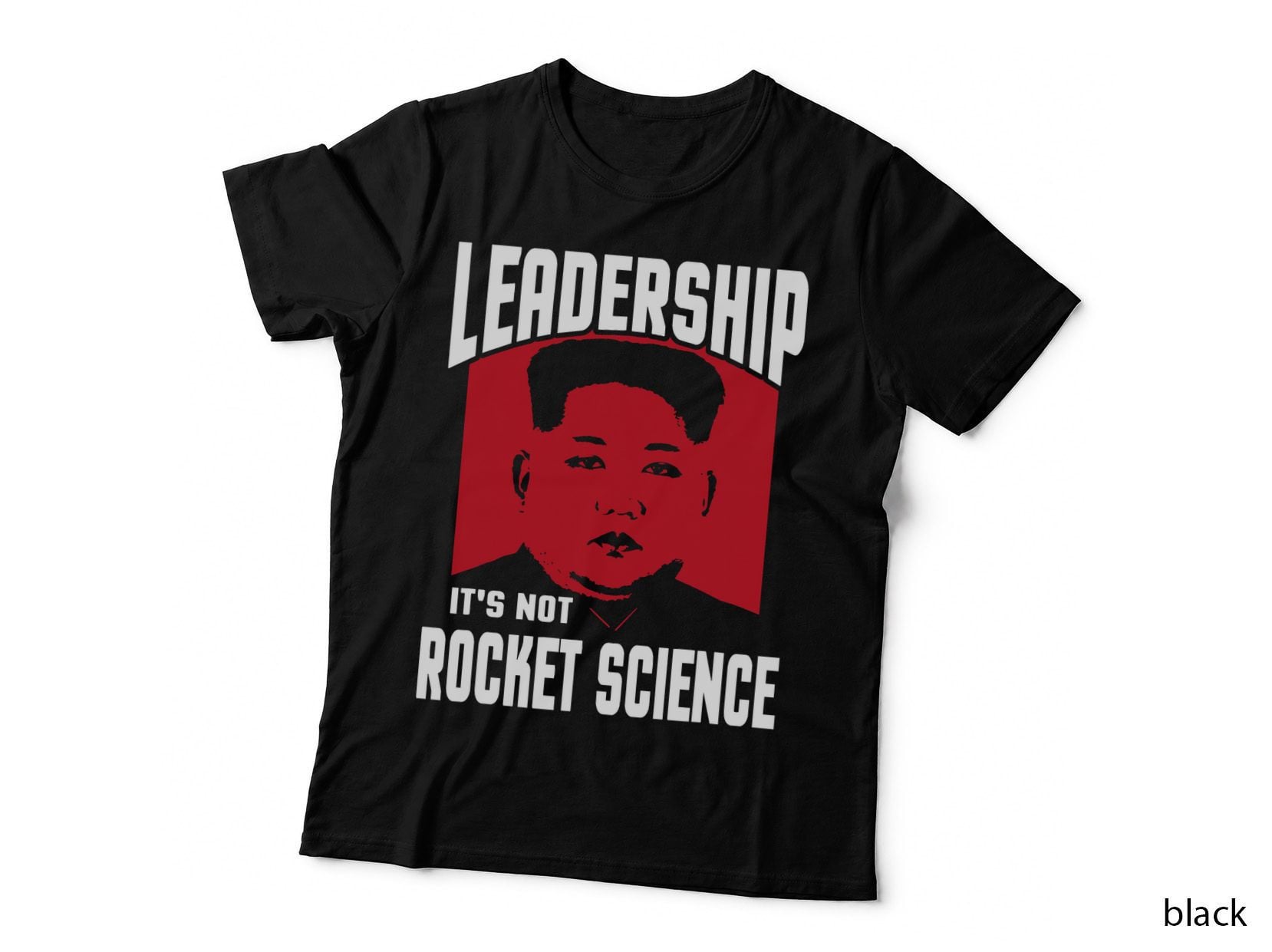Funny Kim Jong Un Leadership Is Not Rocket Science T-Shirt