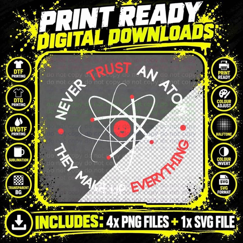 Funny Never Trust an Atom They Make up Everything Png SVG Digital Bundle
