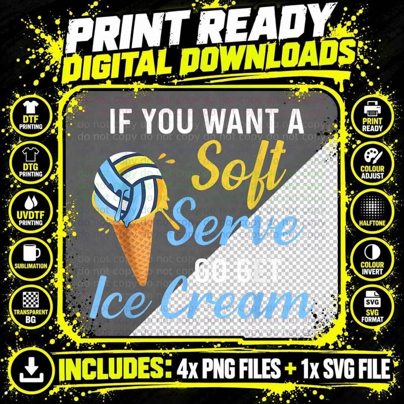 Funny Volleyball If You Want a Soft Serve Go Get Ice Png SVG Digital Bundle