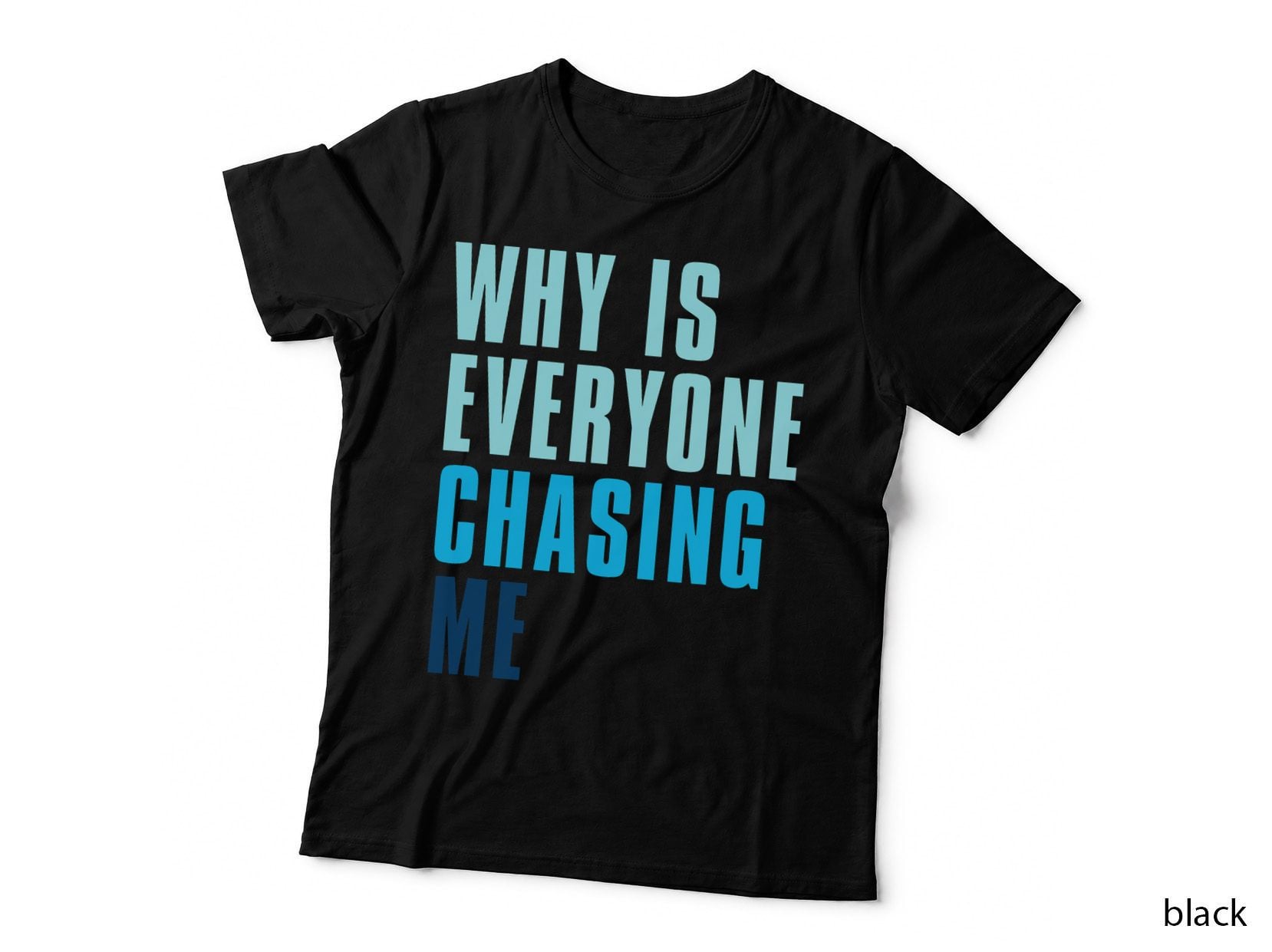 Funny Why Is Everyone Chasing Me Running T-Shirt