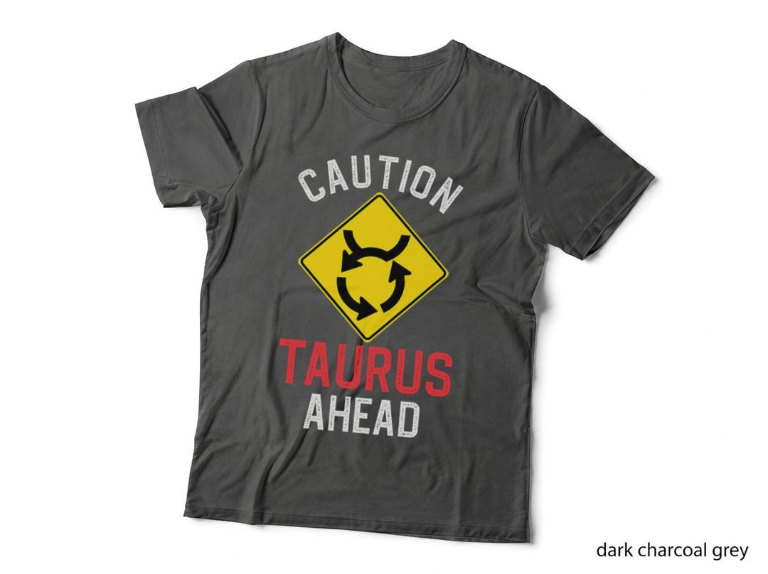Funny Zodiac Horoscope Taurus Road Sign Traffic Signal T-Shirt
