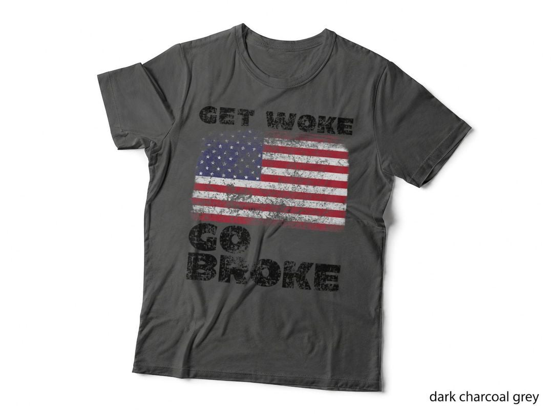 Get Woke Go Broke Funny Anti Woke Cancel Culture Joke T-Shirt
