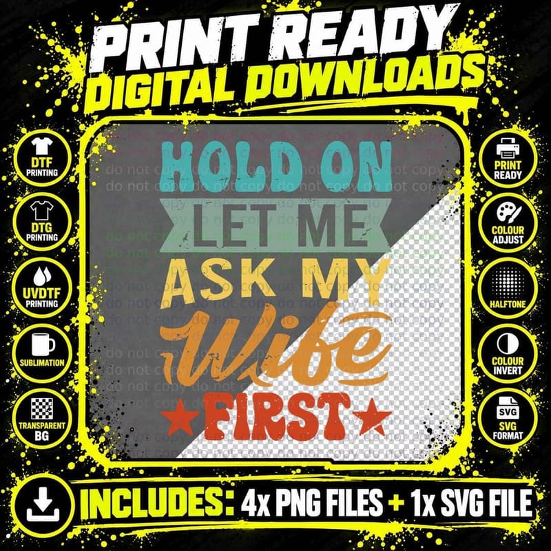 Hold on Let Me Ask My Wife First - Funny Husband T-Shirt Png SVG Digital Bundle