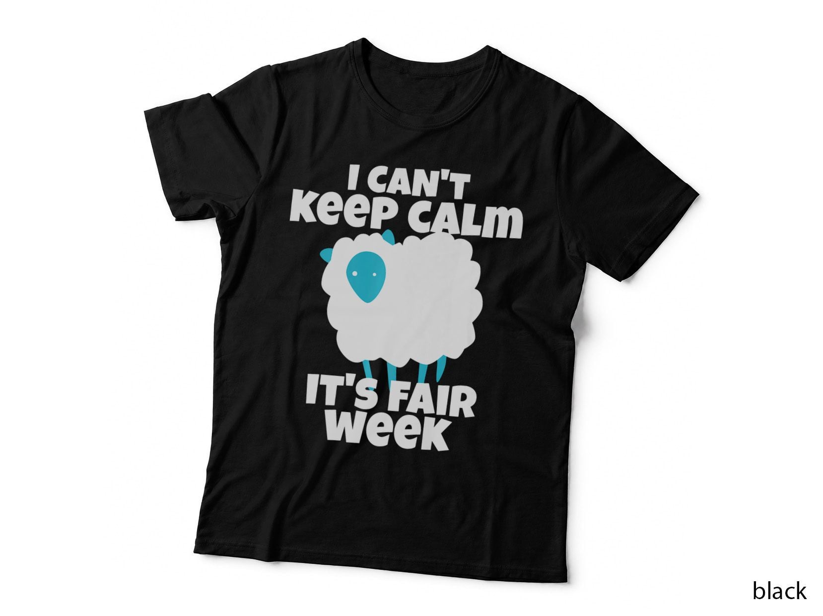 I Can't Keep Calm It's Fair Week Funny Sheep Show T-Shirt, Humor T-Shirt