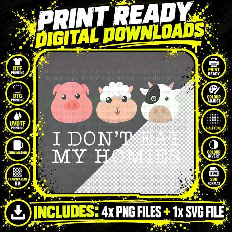 I Don't Eat My Homies Funny Vegan Animal Lover Png SVG Digital Bundle