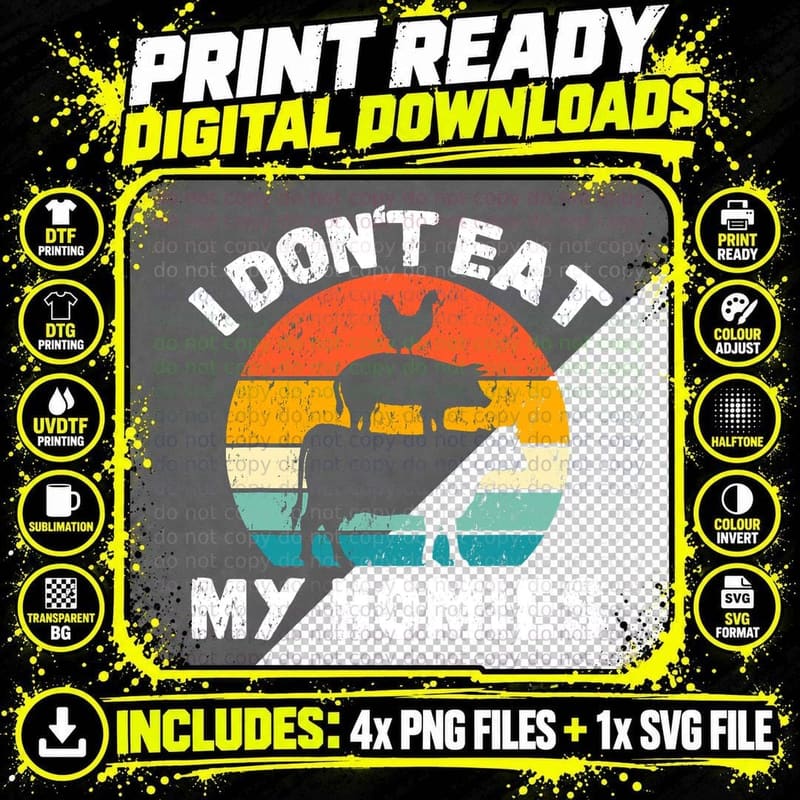 I Don't Eat My Homies Funny Vegetarian Vegan T-Shirt Png SVG Digital Bundle