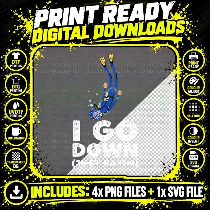 I Go Down Just Saying Funny Scuba Diving Snorkeling Png SVG Digital Bundle