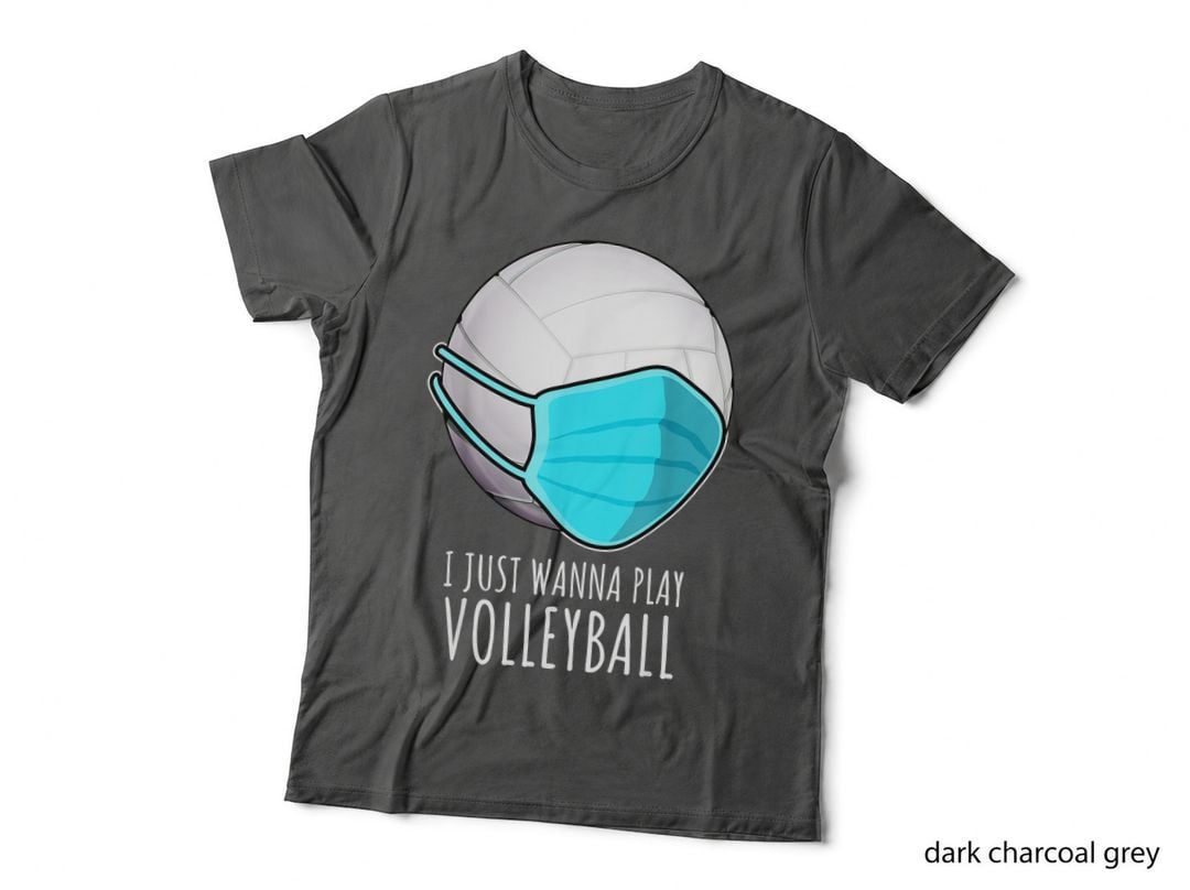 I Just Want to Play Volleyball Funny Quarantine Mask Sports T-Shirt