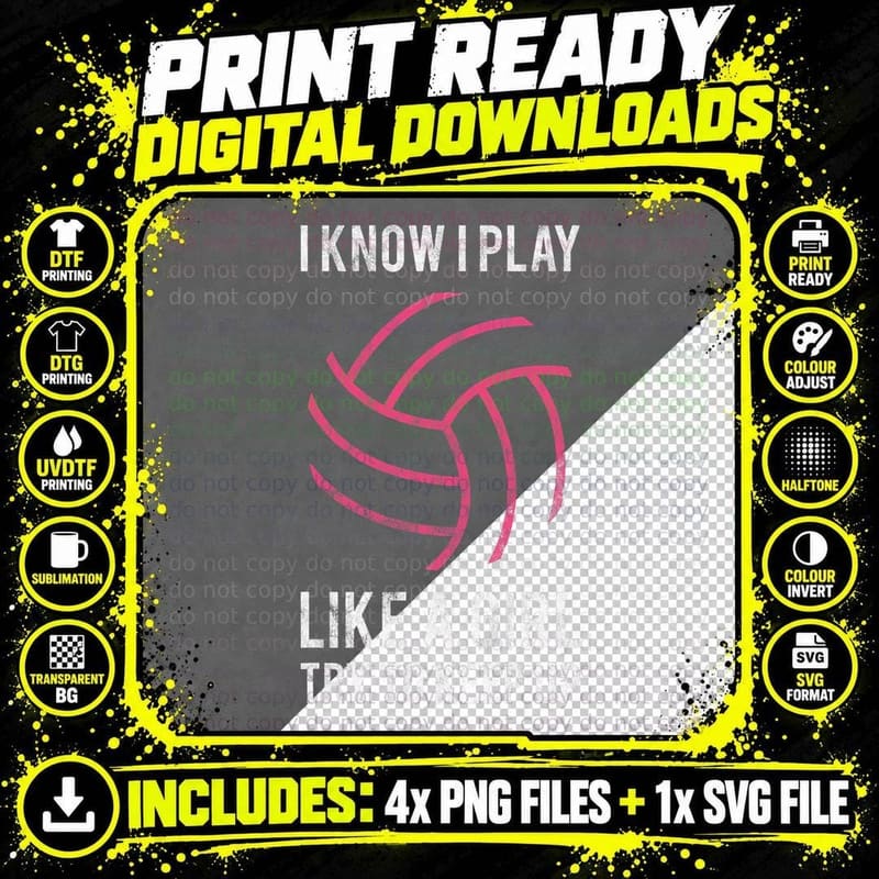 I Know I Play Like a Girl - Funny Volleyball Tshirt Gift Png SVG Digital Bundle