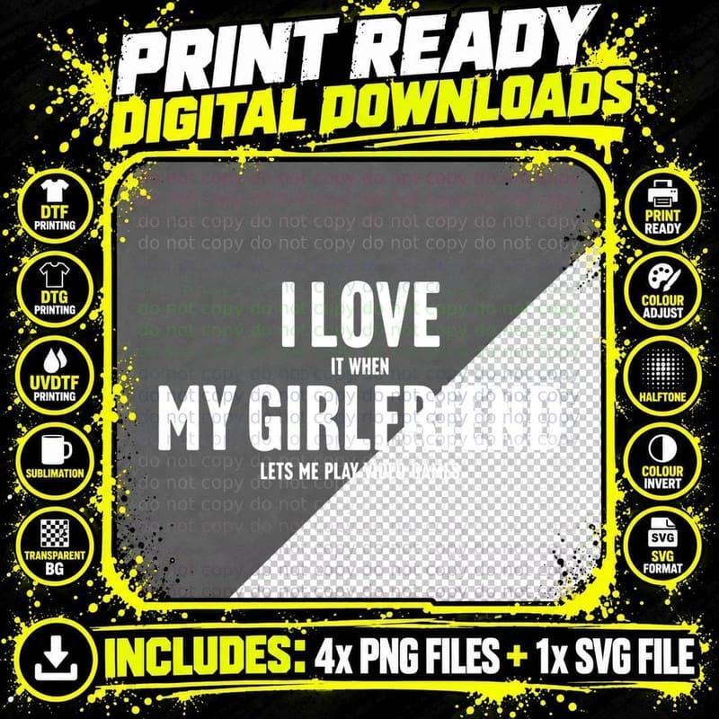 I Love It When My Girlfriend Lets Me Play Video Games Png SVG Digital Bundle