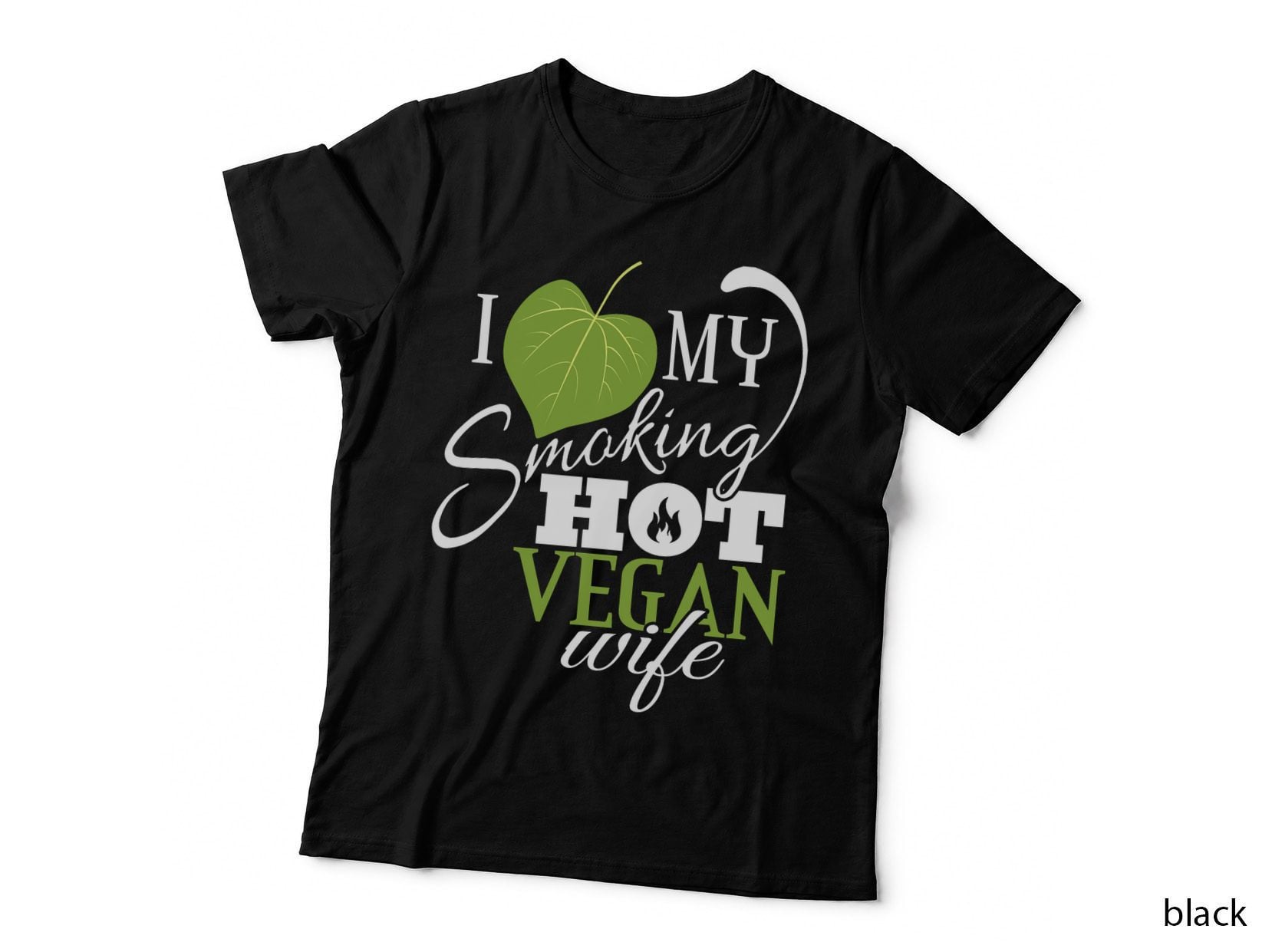 I Love My Smoking Hot Vegan Wife Funny Leaf T T-Shirt