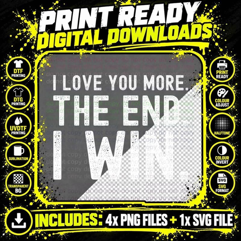 I Love You More the End I Win Funny Lovely Valentines Png SVG Digital Bundle