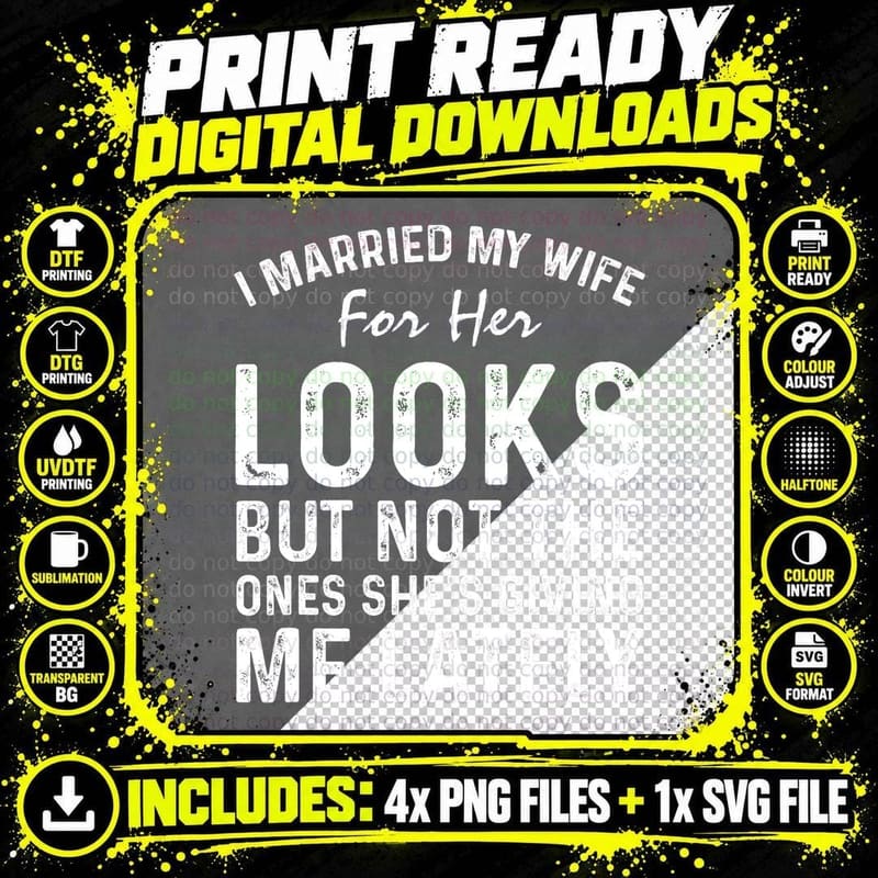 I Married My Wife for Her Looks but Not the Ones Funny Png SVG Digital Bundle