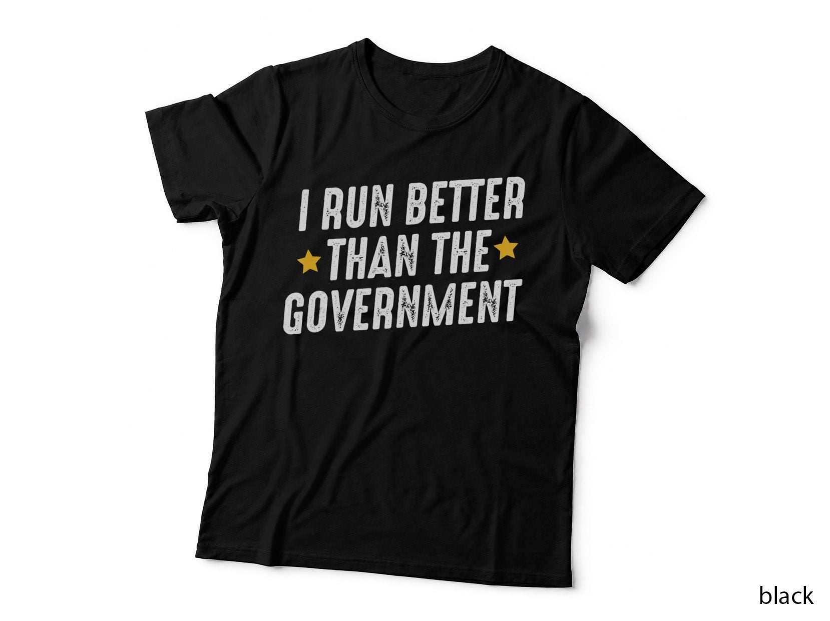 I Run Better Than the Government Marathon Running Funny Top T-Shirt