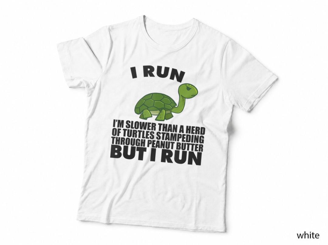 I Run Slower Than Turtles in Peanut Butter Funny Running T-Shirt